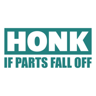 Honk If Parts Fall Off Decal (Turquoise)